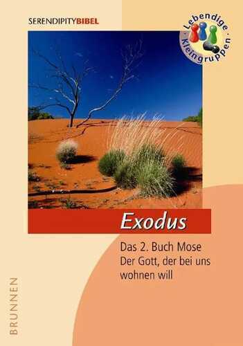Exodus: Das 2. Buch Mose - Der Gott, der bei uns wohnen will (Serendipity - Bibel)