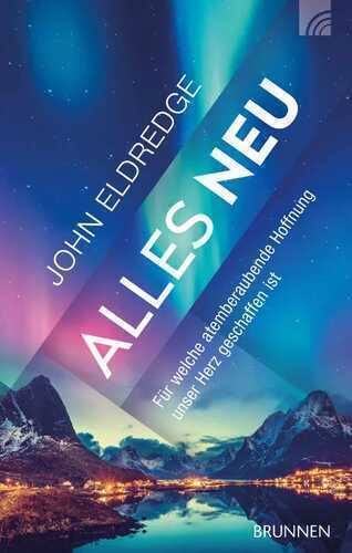 Alles neu — John Eldredge