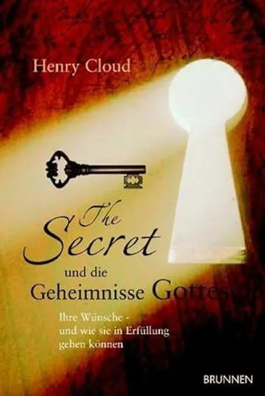 The Secret und die Geheimnisse Gottes. Ihre Wünsche - und wie sie in Erfüllung gehen können