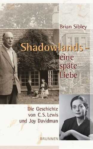 Shadowlands - eine späte Liebe — Brian Sibley,