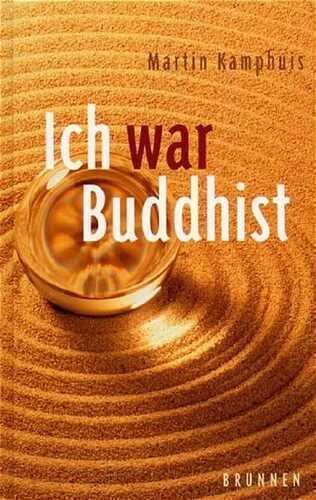 Ich war Buddhist — Martin Kamphuis