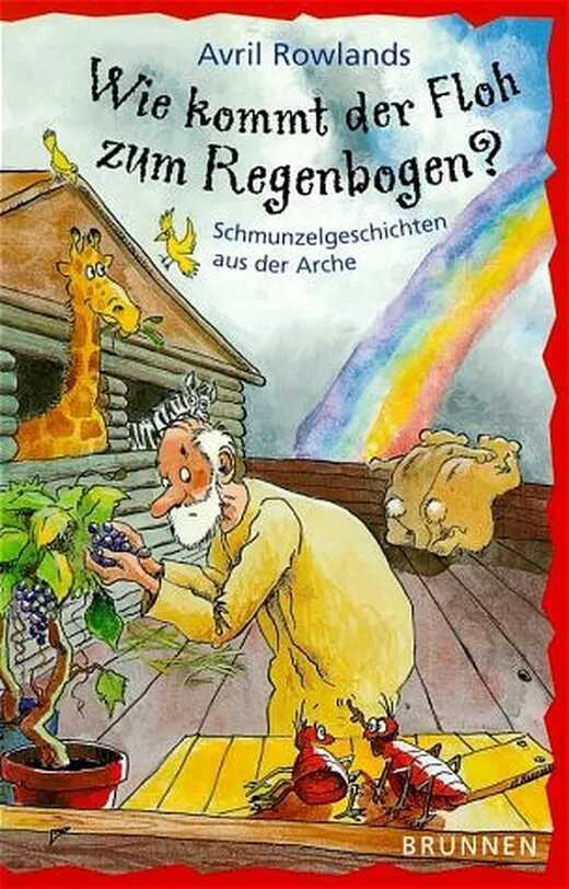 Wie kommt der Floh zum Regenbogen? — Avril Rowlands