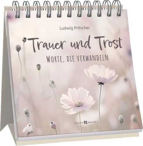Trauer und Trost – Worte, die verwandeln