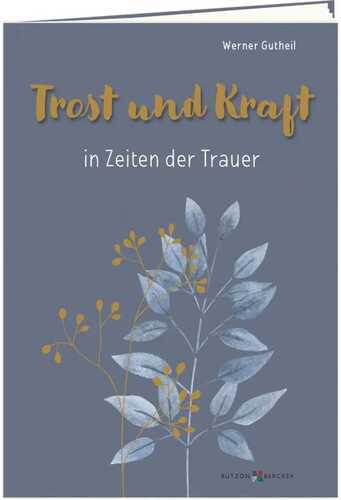 Trost und Kraft in Zeiten der Trauer