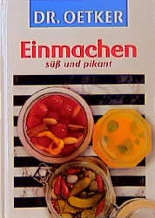 Einmachen süß und pikant