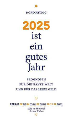 2025 ist ein gutes Jahr: Prognosen für die ganze Welt und für das liebe Geld