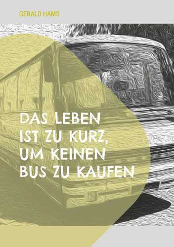 Das Leben ist zu kurz, um keinen Bus zu kaufen