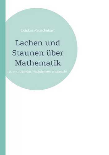 Lachen und Staunen über Mathematik