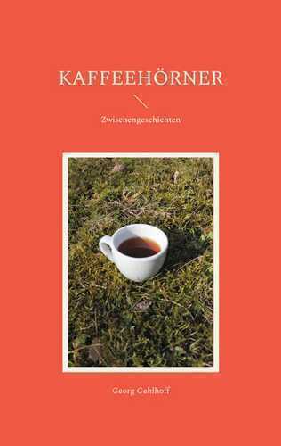Kaffeehörner — Georg Gehlhoff