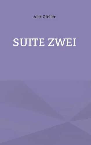 Suite zwei — Alex Gfeller