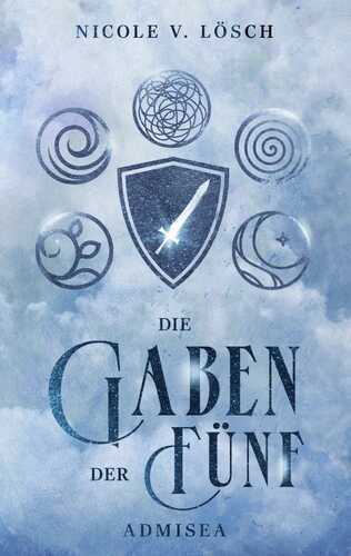 Die Gaben der Fünf — Nicole V. Lösch