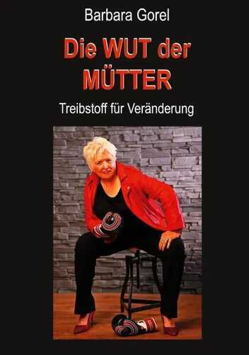 Die Wut der Mütter — Barbara Gorel