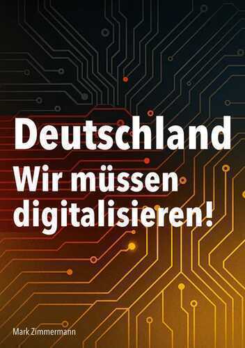 Deutschland - Wir müssen digitalisieren!