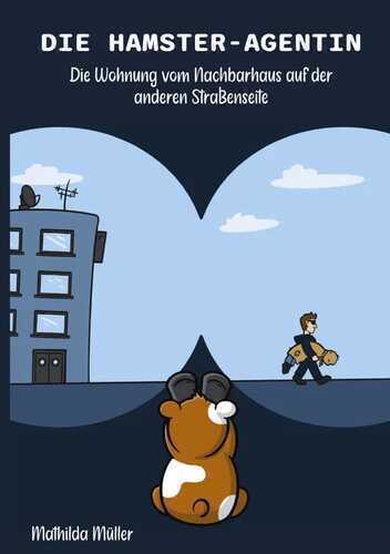 Die Hamster-Agentin — Mathilda Müller