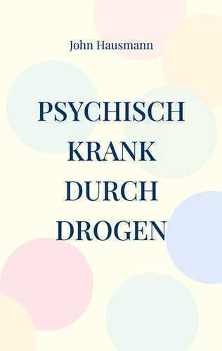 Psychisch krank durch Drogen