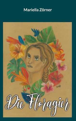 Die Floragier — Mariella Zörner