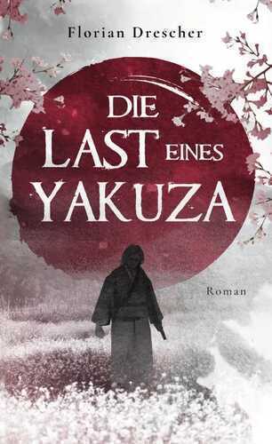 Die Last eines Yakuza — Florian Drescher