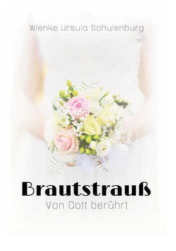 Brautstrauß — Wienke Ursula Schulenburg