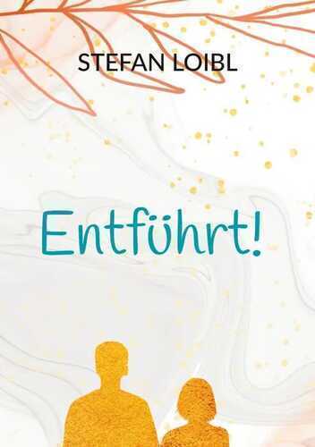 Entführt! — Stefan Loibl
