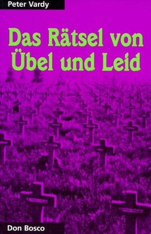 Das Rätsel von Übel und Leid