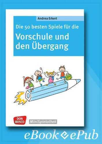 Die 50 besten Spiele für die Vorschule und den Übergang - ebook