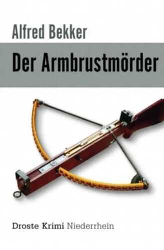 Der Armbrustmörder — Alfred Bekker