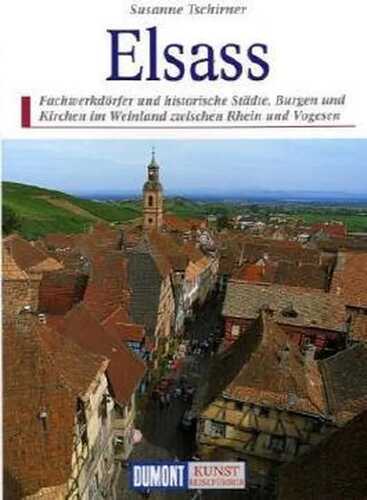 Das Elsaß. Kunst - Reiseführer