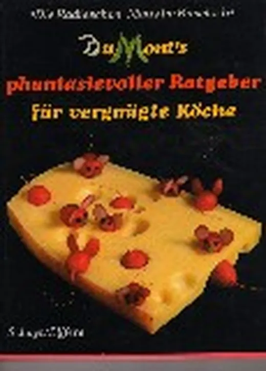 DuMonts phantasievoller Ratgeber für vergnügte Köche