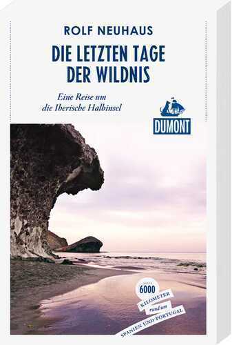 Die letzten Tage der Wildnis (DuMont Reiseabenteuer)