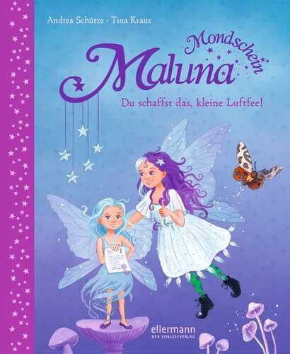Maluna Mondschein. Du schaffst das, kleine Luftfee!