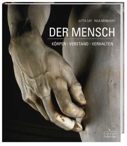 Der Mensch - Körper, Verstand, Verhalten