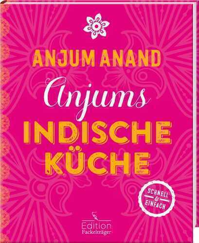 Anjums indische Küche