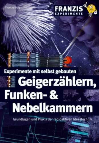 Experimente mit selbst gebauten Geigerzählern, Funken- & Nebelkammern