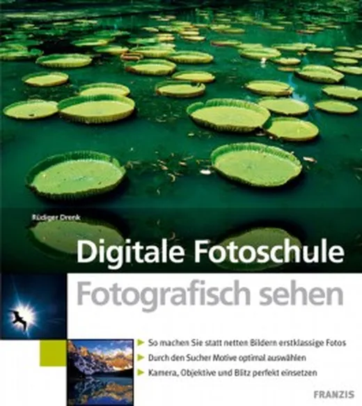 Digitale Fotoschule – Fotografisch sehen