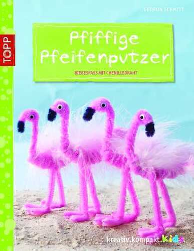 Pfiffige Pfeifenputzer — Gudrun Schmitt