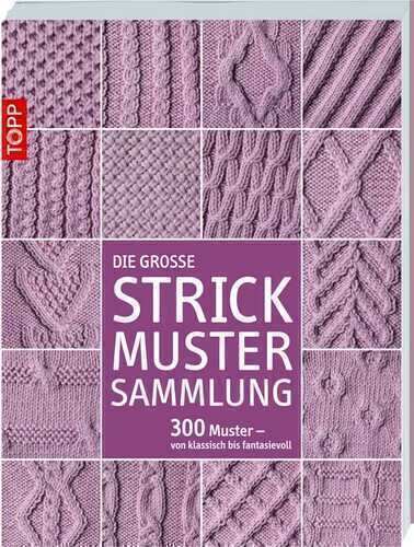 Die große Strickmustersammlung — Frechverlag