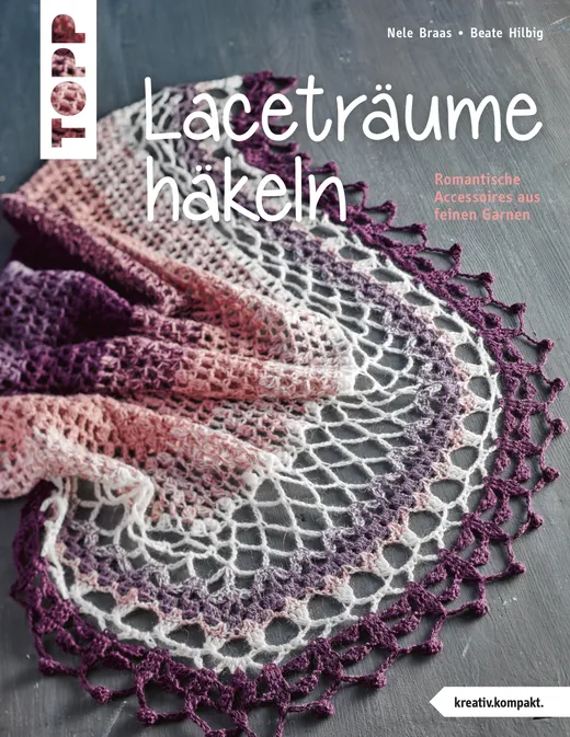 Laceträume häkeln (kreativ.kompakt.)