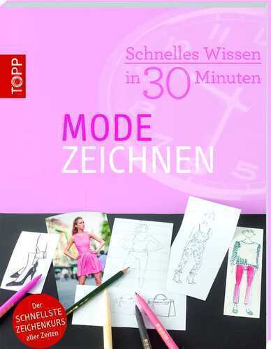 Schnelles Wissen in 30 Minuten - Modezeichnen
