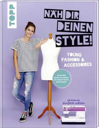 Näh dir deinen Style! Young Fashion & Accessoires.