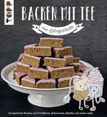 Backen mit Tee - Eine Liebesgeschichte