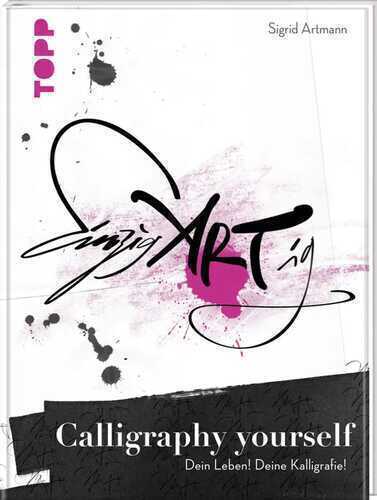 Calligraphy yourself — Sigrid Artmann