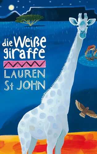 Die weiße Giraffe — Lauren St John