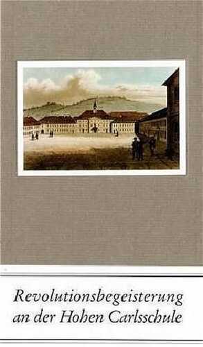 Revolutionsbegeisterung an der Hohen Carlsschule