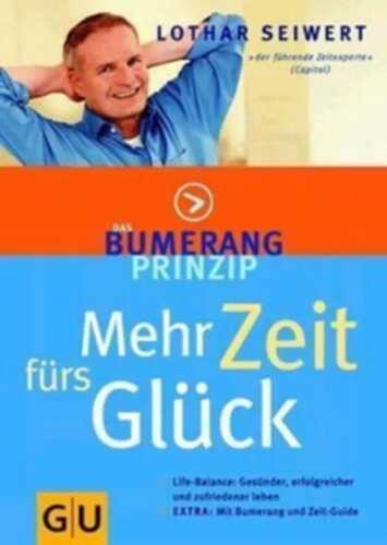 Das Bumerang-Prinzip: Mehr Zeit fürs Glück