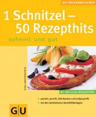 1 Schnitzel - 50 Rezepthits schnell und gut