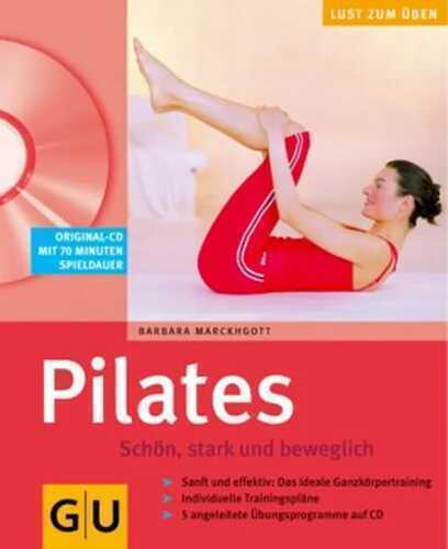 Pilates. Schön, stark und beweglich (mit CD)
