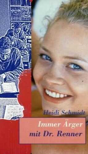 Immer Ärger mit Dr. Renner — Heidi Schmidt