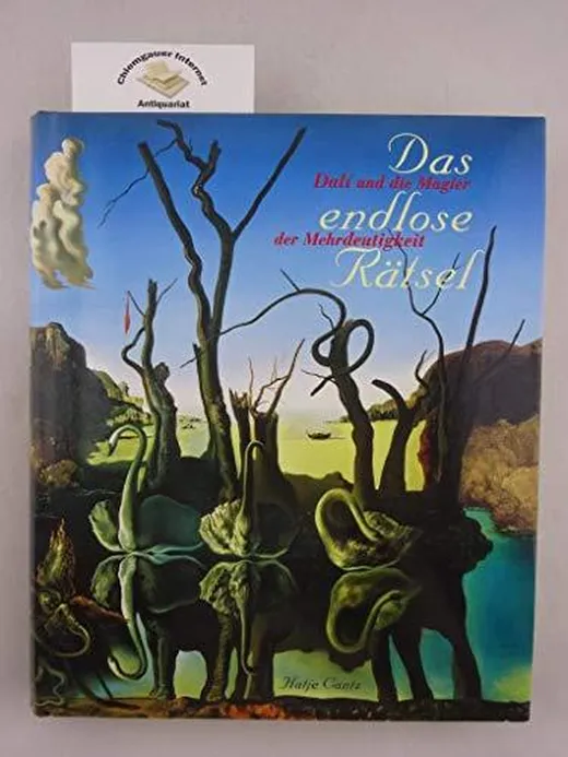 Das Endlose Rätsel.: Dali und die Magier der Mehrdeutigkeit.