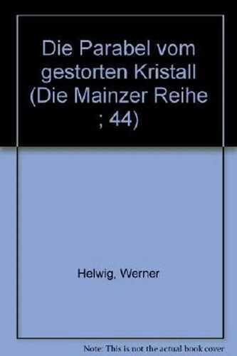 Die Parabel vom gestörten Kristall. (=Mainzer Reihe 44)
