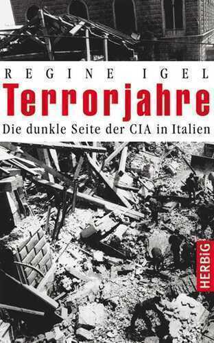 Terrorjahre. Die dunkle Seite der CIA in Italien